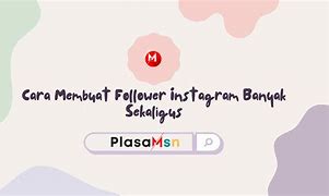 Cara Membuat Followers Instagram Banyak